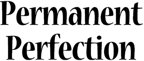 Permanent Perfection