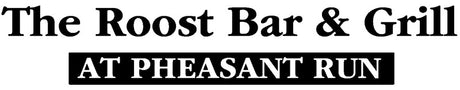 The Roost Bar & Grill at Pheasant Run