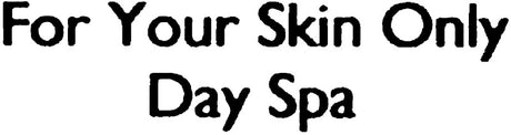 For Your Skin Only Day Spa
