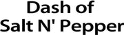 Dash of Salt N' Pepper