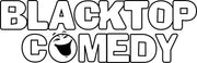 Blacktop Comedy