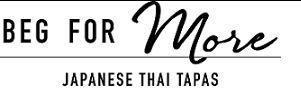 Beg For More Japanese Thai Tapas