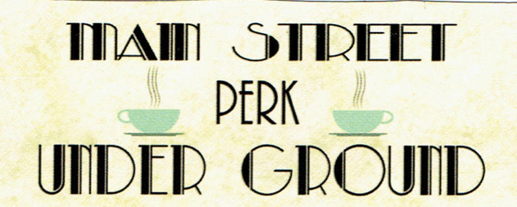 Main Street Perk Under Ground